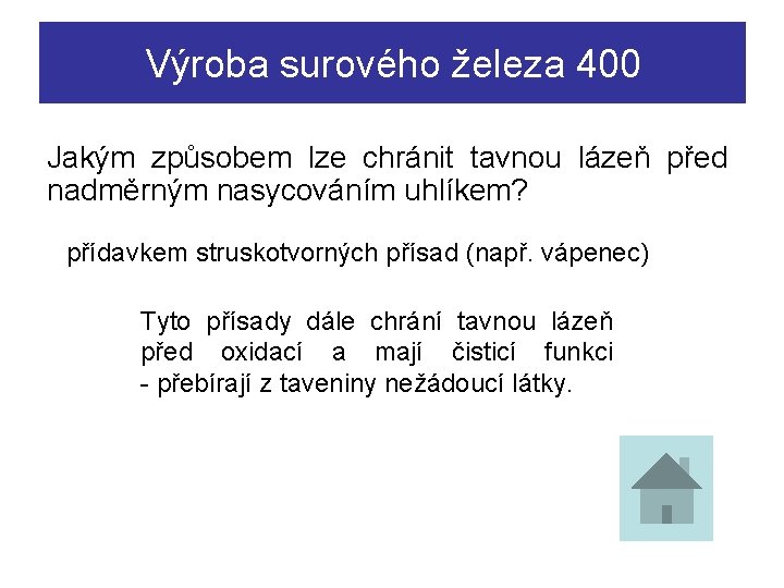 Výroba surového železa 400 Jakým způsobem lze chránit tavnou lázeň před nadměrným nasycováním uhlíkem?