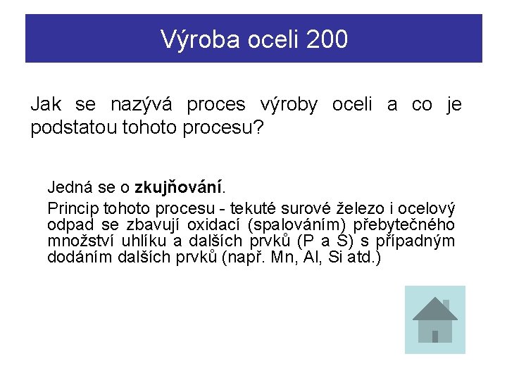 Výroba oceli 200 Jak se nazývá proces výroby oceli a co je podstatou tohoto