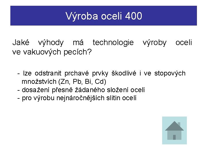 Výroba oceli 400 Jaké výhody má technologie výroby oceli ve vakuových pecích? - lze