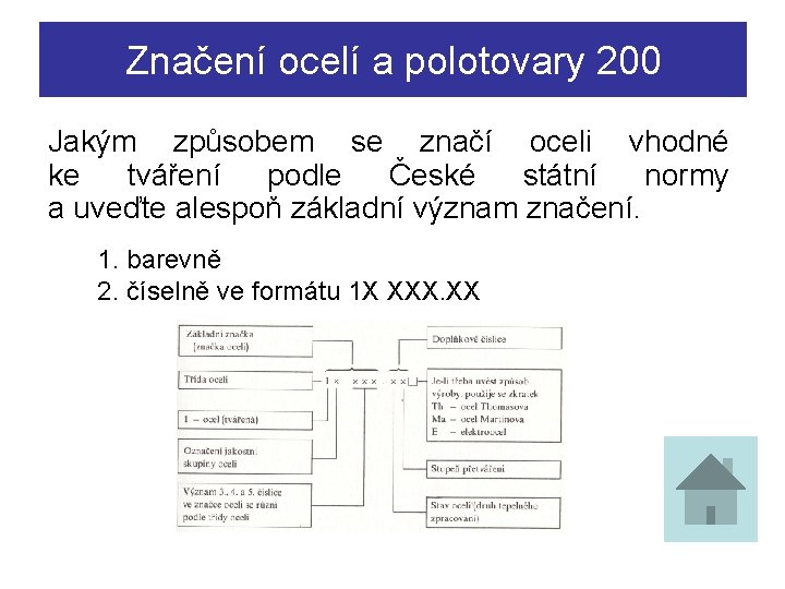 Značení ocelí a polotovary 200 Jakým způsobem se značí oceli vhodné ke tváření podle