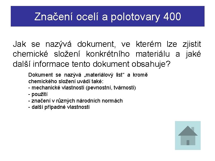 Značení ocelí a polotovary 400 Jak se nazývá dokument, ve kterém lze zjistit chemické