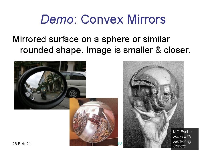 Demo: Convex Mirrors Mirrored surface on a sphere or similar rounded shape. Image is