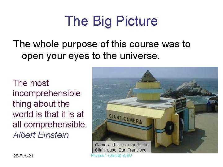 The Big Picture The whole purpose of this course was to open your eyes