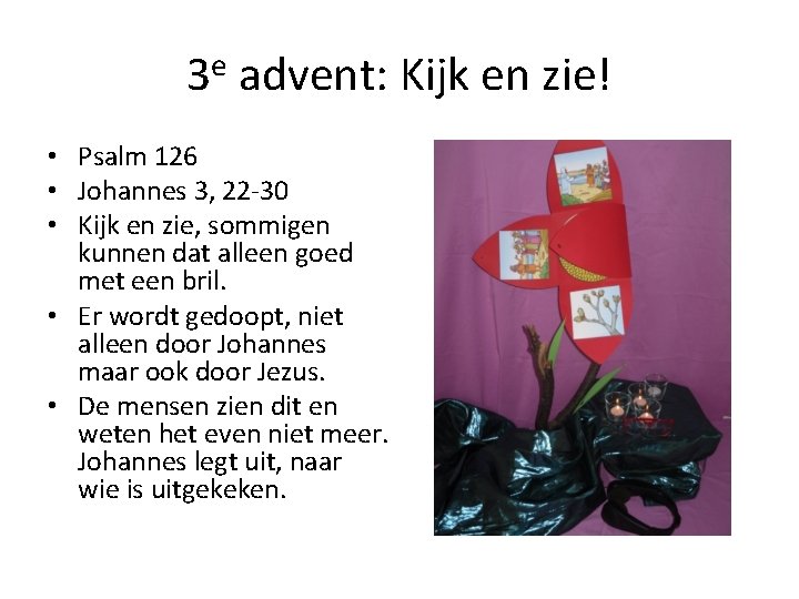 3 e advent: Kijk en zie! • Psalm 126 • Johannes 3, 22 -30