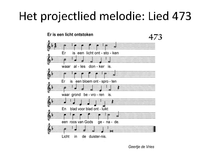 Het projectlied melodie: Lied 473 