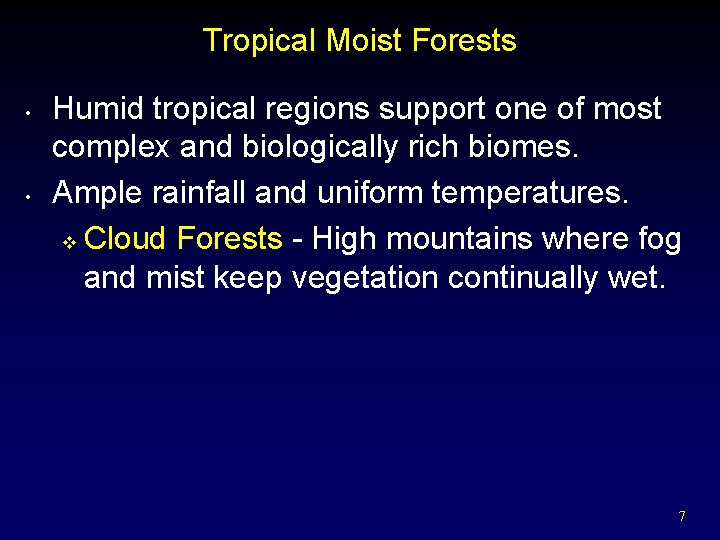 Tropical Moist Forests • • Humid tropical regions support one of most complex and