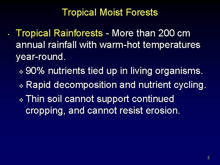 Tropical Moist Forests • Tropical Rainforests - More than 200 cm annual rainfall with