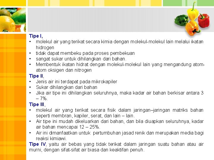 Tipe I, • molekul air yang terikat secara kimia dengan molekul-molekul lain melalui ikatan