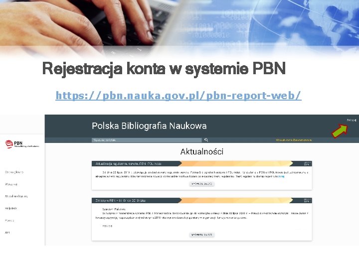 Rejestracja konta w systemie PBN https: //pbn. nauka. gov. pl/pbn-report-web/ 