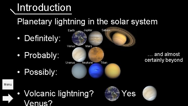 Introduction Planetary lightning in the solar system Earth Jupiter Venus Mars Saturn • Definitely: