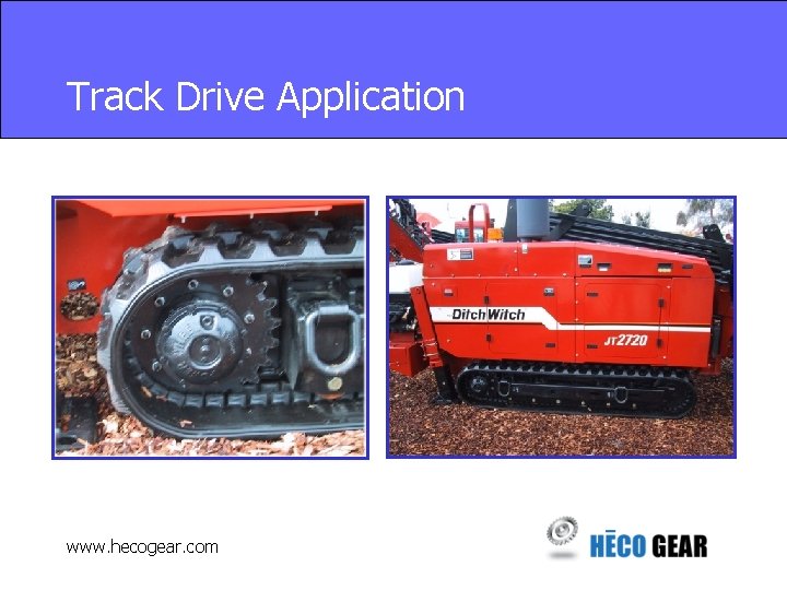 Track Drive Application www. hecogear. com 