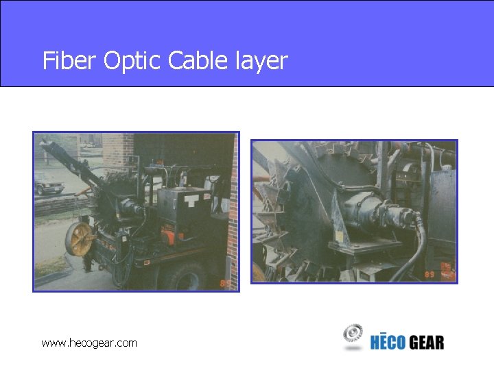 Fiber Optic Cable layer www. hecogear. com 