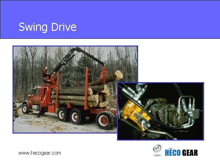 Swing Drive www. hecogear. com 