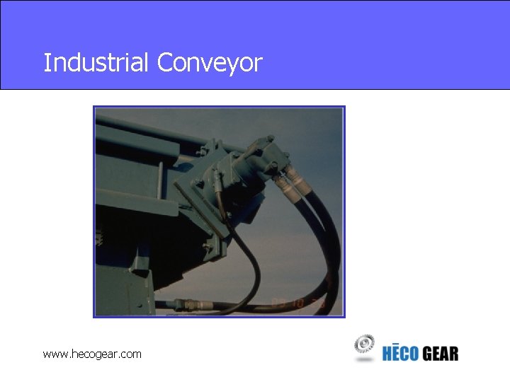 Industrial Conveyor www. hecogear. com 