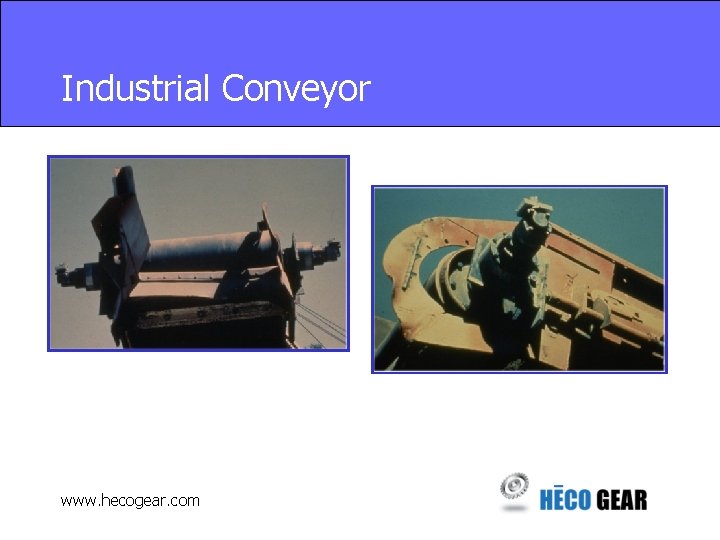 Industrial Conveyor www. hecogear. com 