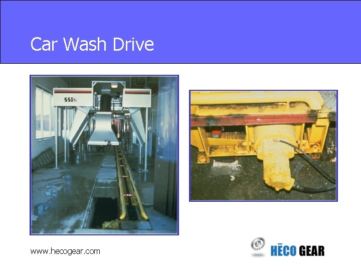 Car Wash Drive www. hecogear. com 