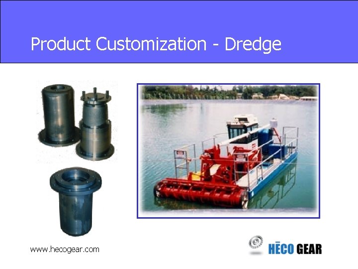 Product Customization - Dredge www. hecogear. com 