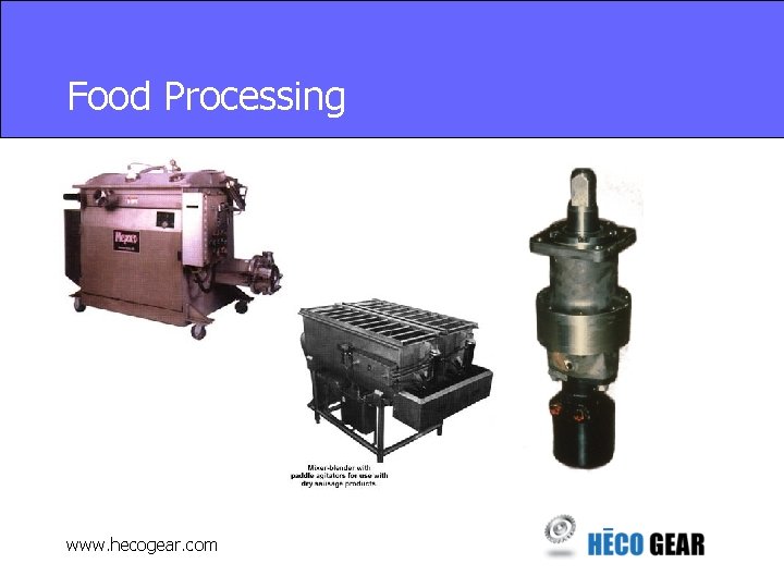 Food Processing www. hecogear. com 