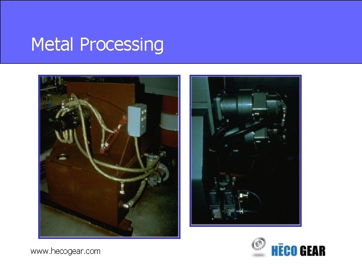 Metal Processing www. hecogear. com 