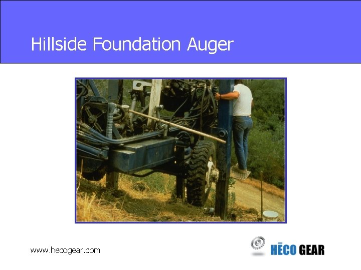 Hillside Foundation Auger www. hecogear. com 