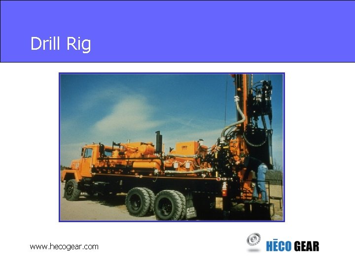 Drill Rig www. hecogear. com 