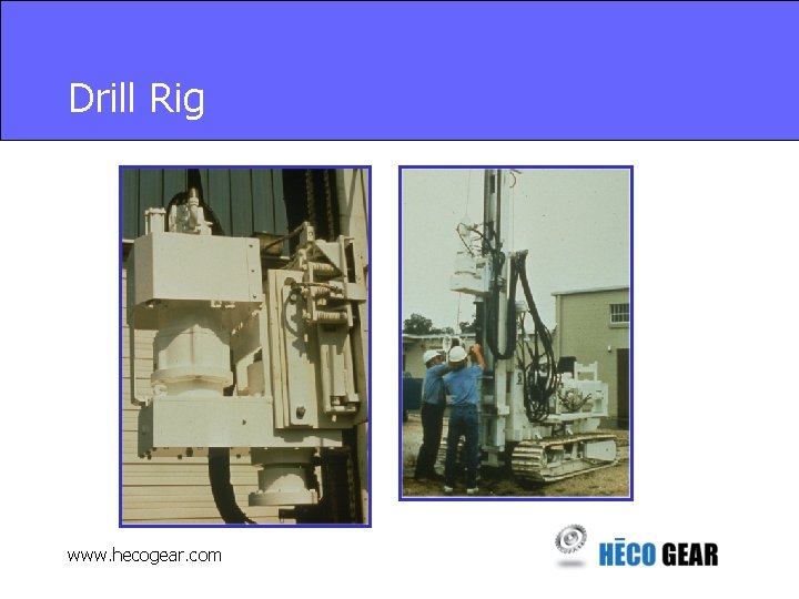 Drill Rig www. hecogear. com 