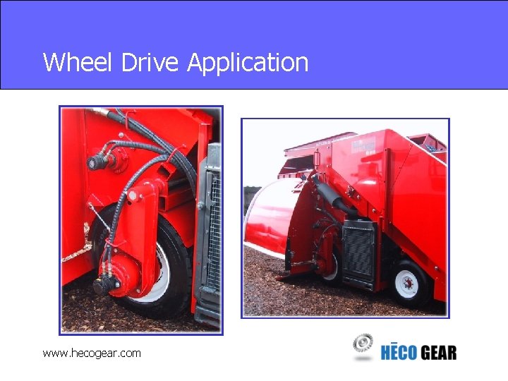 Wheel Drive Application www. hecogear. com 