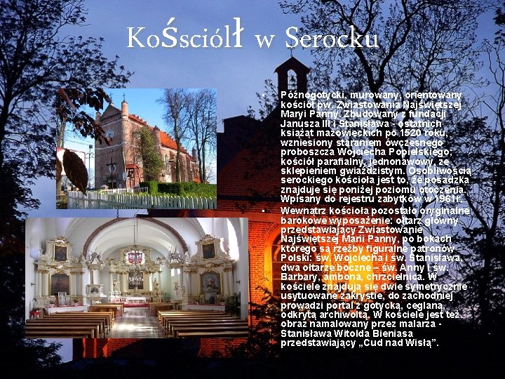 Kośsciólł w Serocku • • Późnogotycki, murowany, orientowany kościół pw. Zwiastowania Najświętszej Maryi Panny.