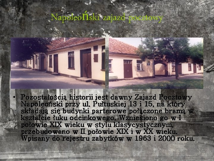 Napoleoński zajazd pocztowy • Pozostałością historii jest dawny Zajazd Pocztowy Napoleoński przy ul. Pułtuskiej