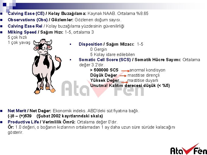 n n n Calving Ease (CE) / Kolay Buzağılama: Kaynak NAAB. Ortalama %8. 65