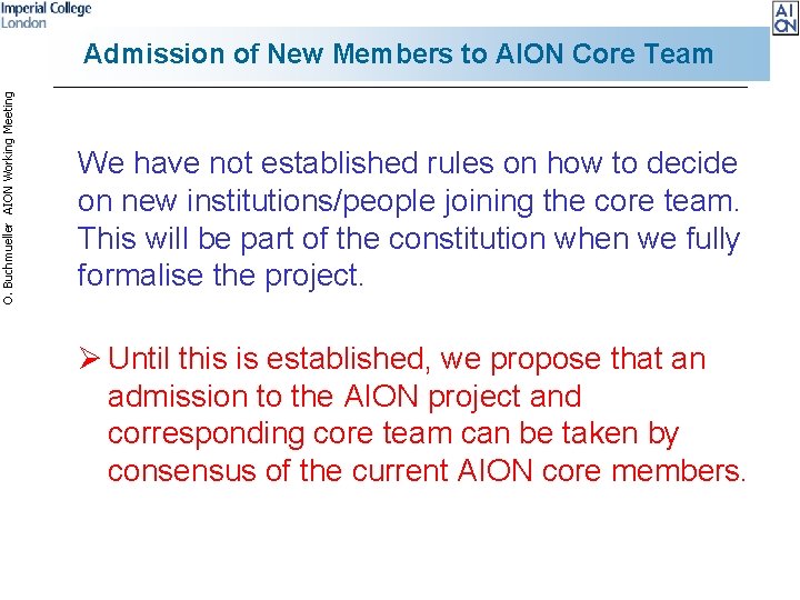 O. Buchmueller AION Working Meeting Admission of New Members to AION Core Team We