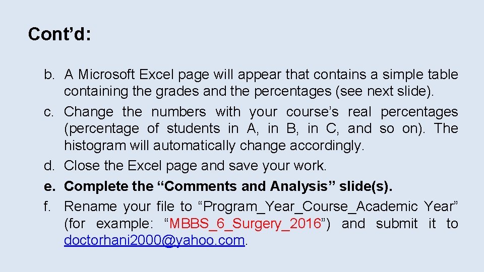 Cont’d: b. A Microsoft Excel page will appear that contains a simple table containing