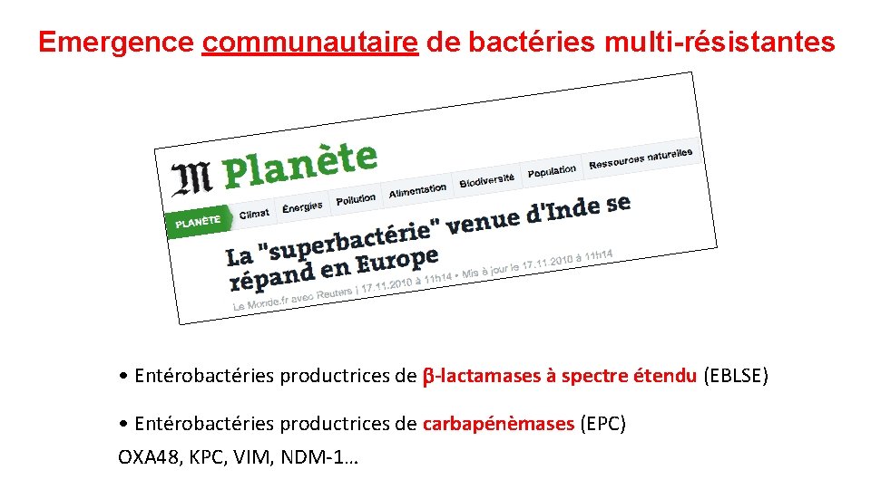 Emergence communautaire de bactéries multi-résistantes • Entérobactéries productrices de -lactamases à spectre étendu (EBLSE)
