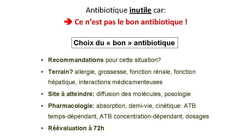 Antibiotique inutile car: Ce n’est pas le bon antibiotique ! Choix du « bon