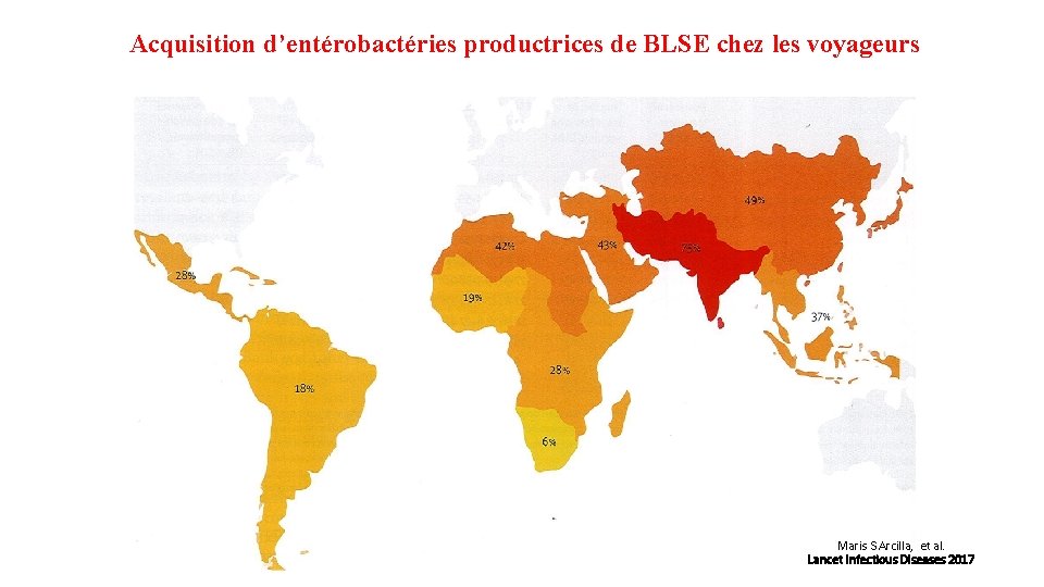 Acquisition d’entérobactéries productrices de BLSE chez les voyageurs Maris S Arcilla, et al. Lancet