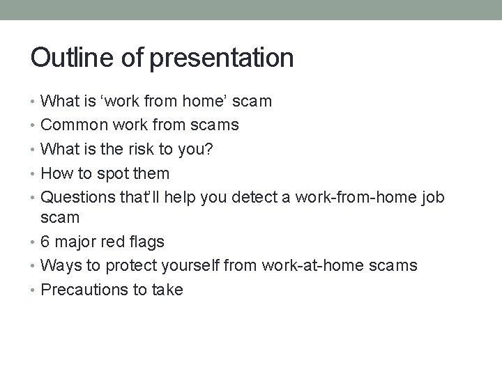 Outline of presentation • What is ‘work from home’ scam • Common work from