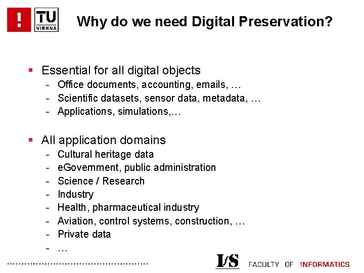 Why do we need Digital Preservation? § Essential for all digital objects - Office