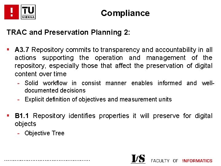 Compliance TRAC and Preservation Planning 2: § A 3. 7 Repository commits to transparency