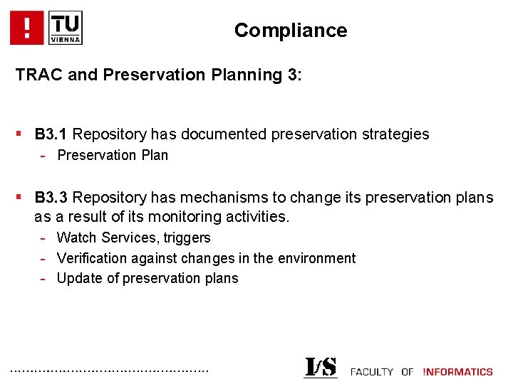 Compliance TRAC and Preservation Planning 3: § B 3. 1 Repository has documented preservation