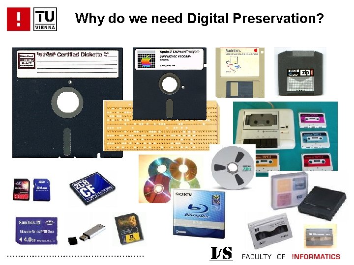 Why do we need Digital Preservation? . . . 