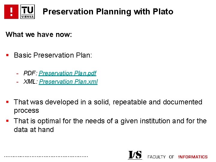 Preservation Planning with Plato What we have now: § Basic Preservation Plan: - PDF: