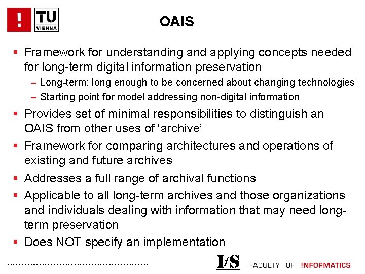 OAIS § Framework for understanding and applying concepts needed for long-term digital information preservation