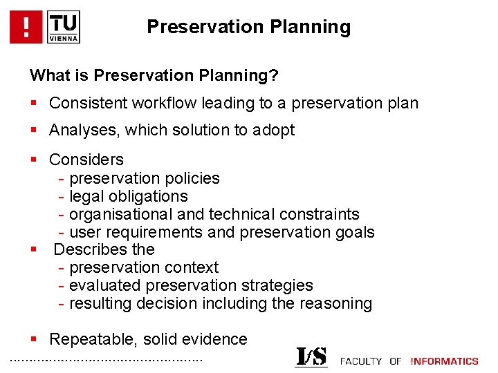 Preservation Planning What is Preservation Planning? § Consistent workflow leading to a preservation plan