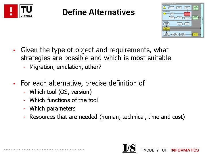 Define Alternatives § Given the type of object and requirements, what strategies are possible