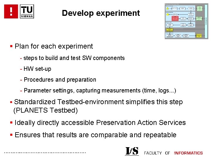 Develop experiment § Plan for each experiment - steps to build and test SW