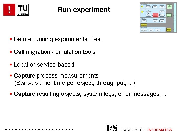 Run experiment § Before running experiments: Test § Call migration / emulation tools §