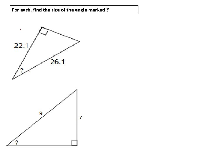 For each, find the size of the angle marked ? . . For each, find the size of the angle marked ? . .