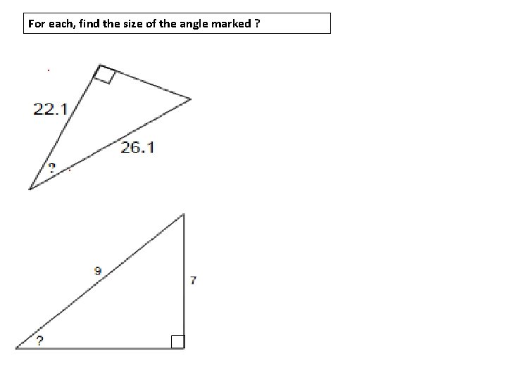 For each, find the size of the angle marked ? . . 