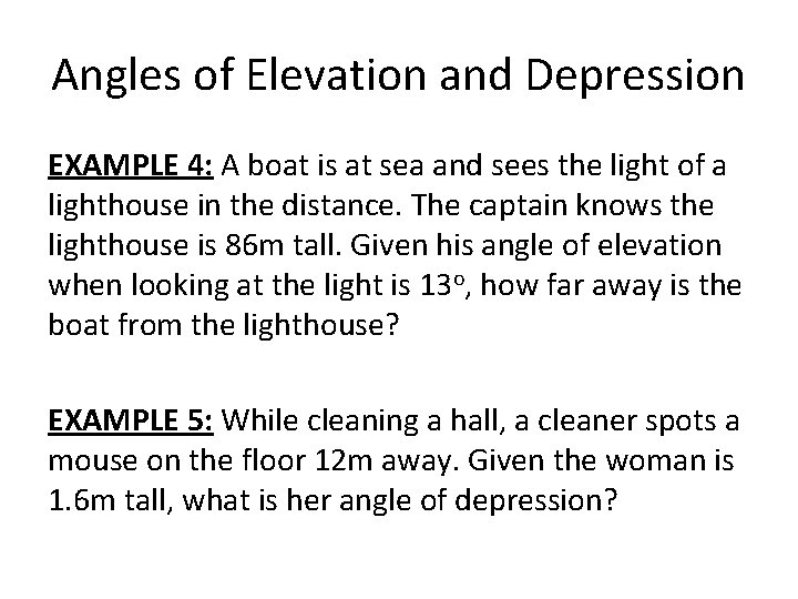 Angles of Elevation and Depression EXAMPLE 4: A boat is at sea and sees