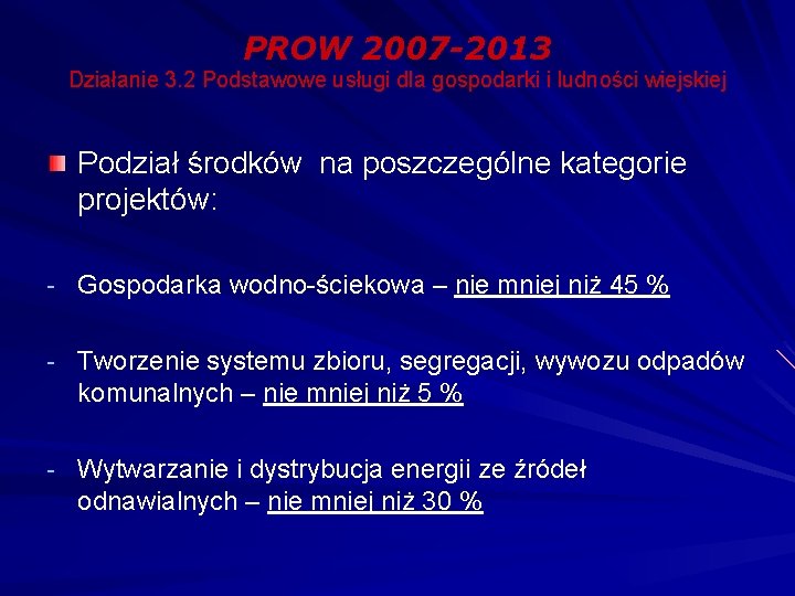 PROW 2007 -2013 Działanie 3. 2 Podstawowe usługi dla gospodarki i ludności wiejskiej Podział